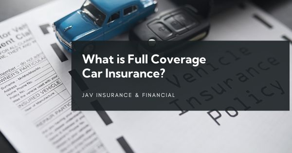 What is full coverage car insurance